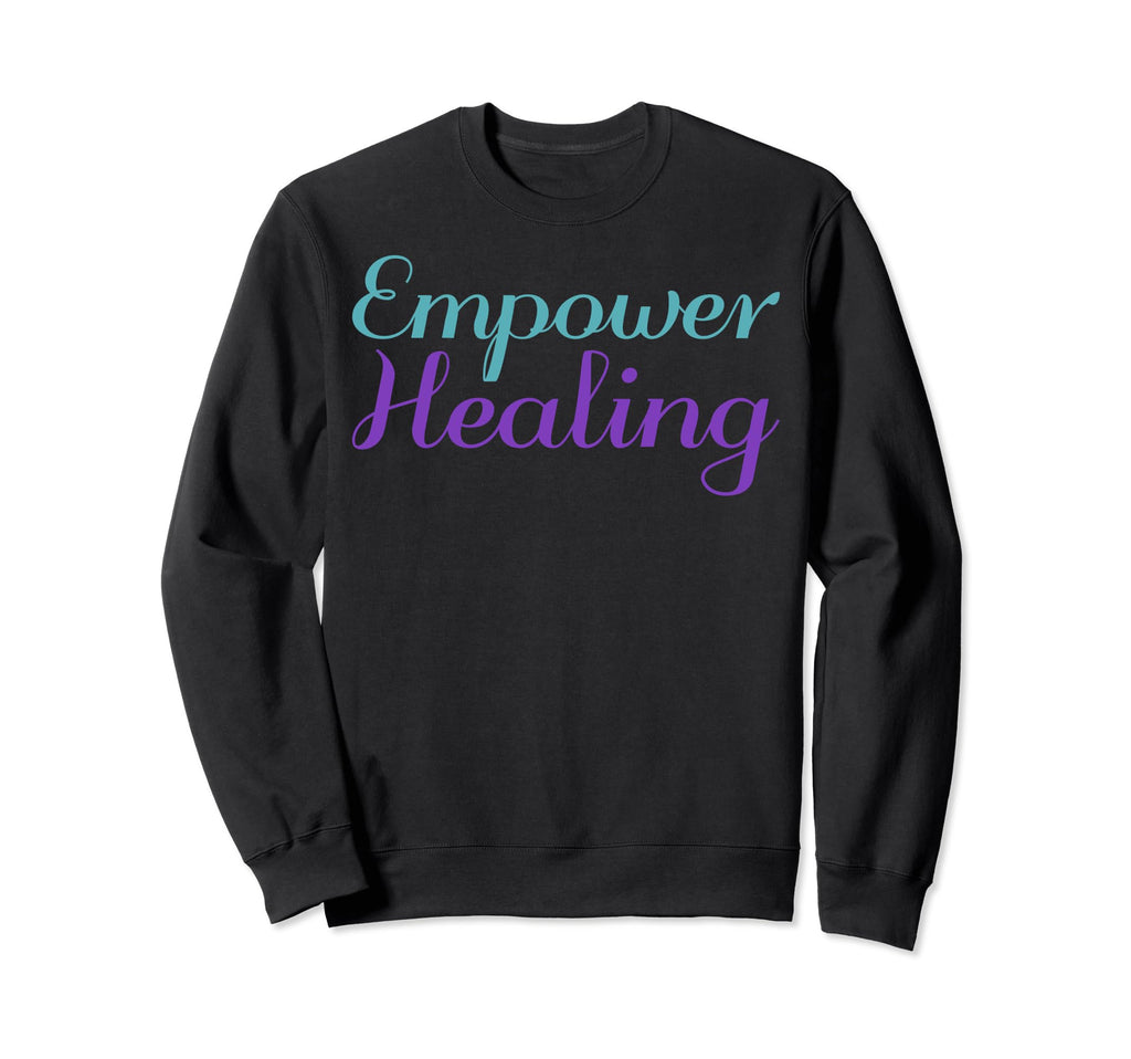 Empower Healing Mental Health Awareness Sweatshirt - Unique Graphic Unisex - T-Shirt, Sweatshirt, Hoodie