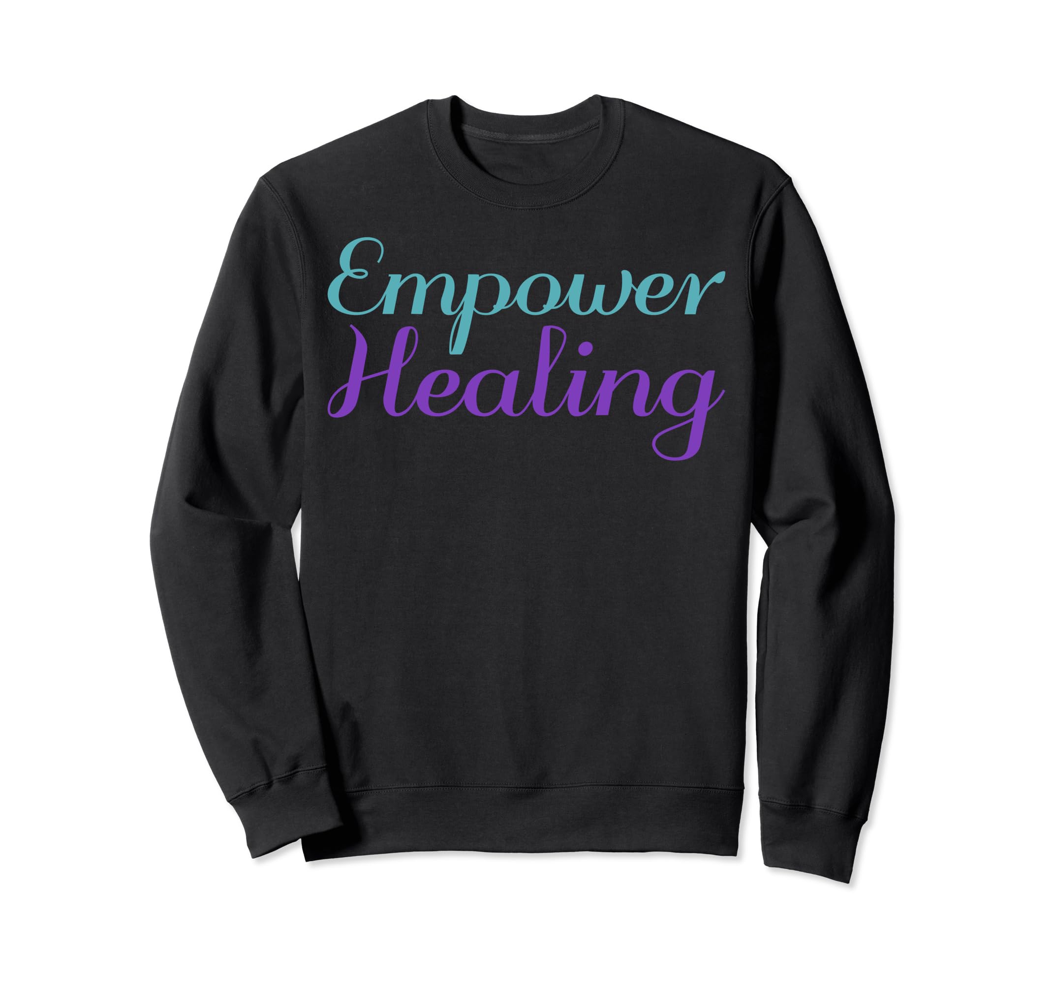 Empower Healing Mental Health Awareness Sweatshirt - Unique Graphic Unisex - T-Shirt, Sweatshirt, Hoodie