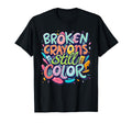 Broken Crayons Still Color Mental Health T-Shirt - Graphic Print Unisex - T-Shirt, Sweatshirt, Hoodie