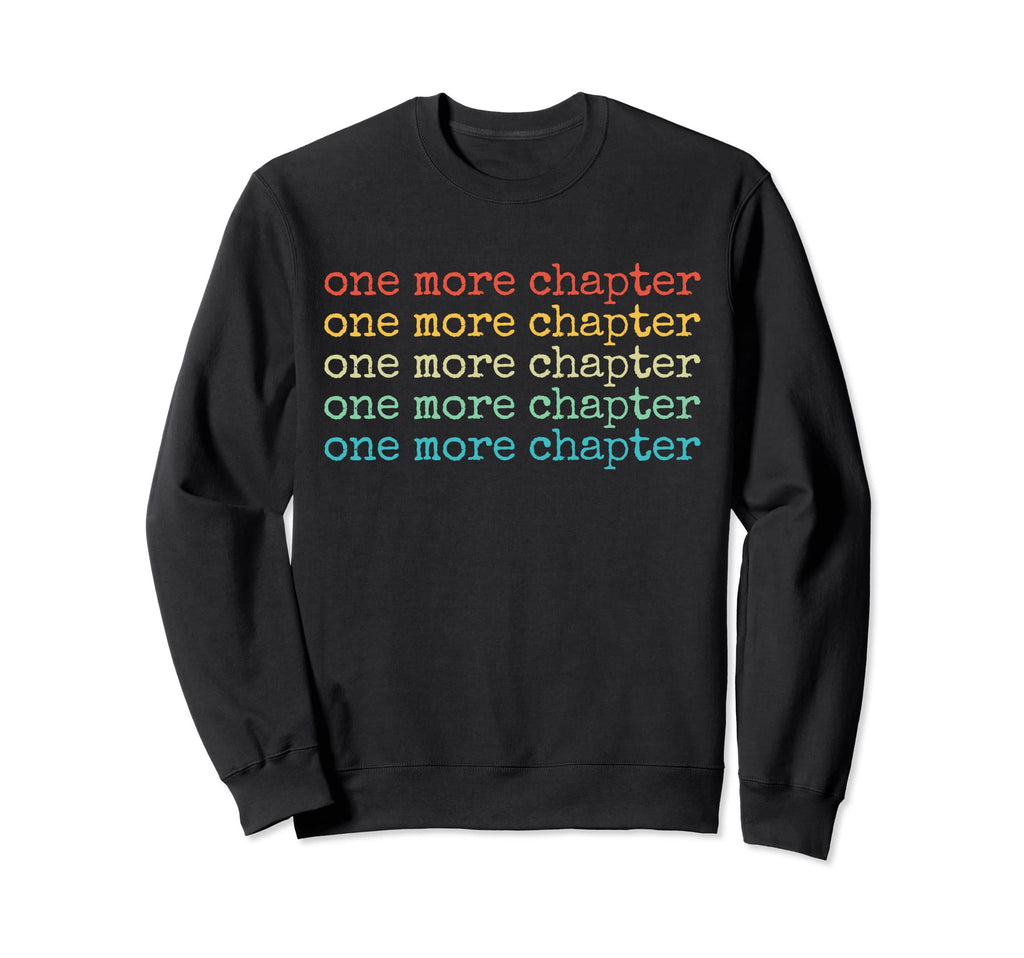 Funny Chapter Bookish Reading Book Sweatshirt - Graphic Print Men Women - T-Shirt, Sweatshirt, Hoodie