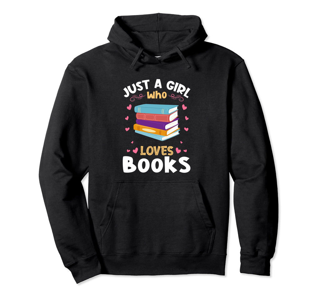 Just Who Loves Books Hoodie - Streetwear Style Men Women - T-Shirt, Sweatshirt, Hoodie