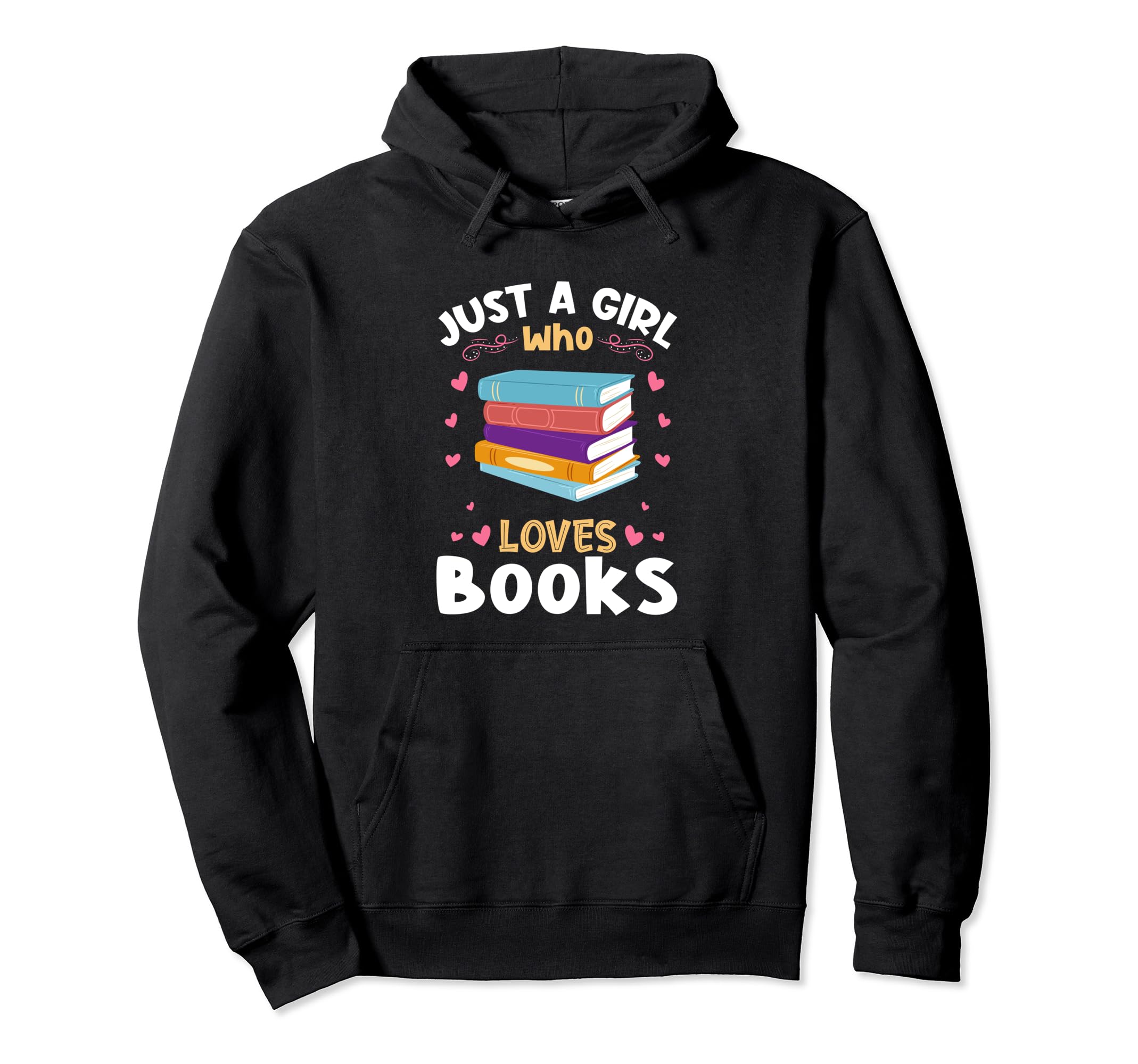 Just Who Loves Books Hoodie - Streetwear Style Men Women - T-Shirt, Sweatshirt, Hoodie