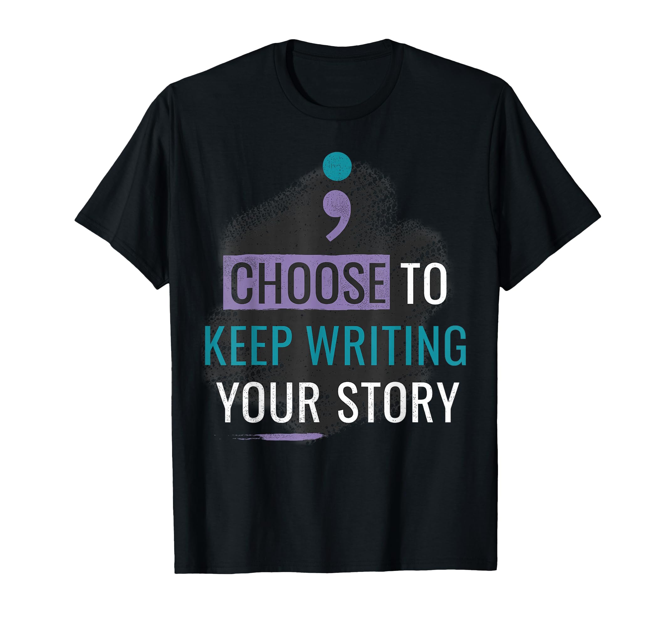 Choose To Keep Writing Your Story T-Shirt - Trendy Graphic Men Women - T-Shirt, Sweatshirt, Hoodie