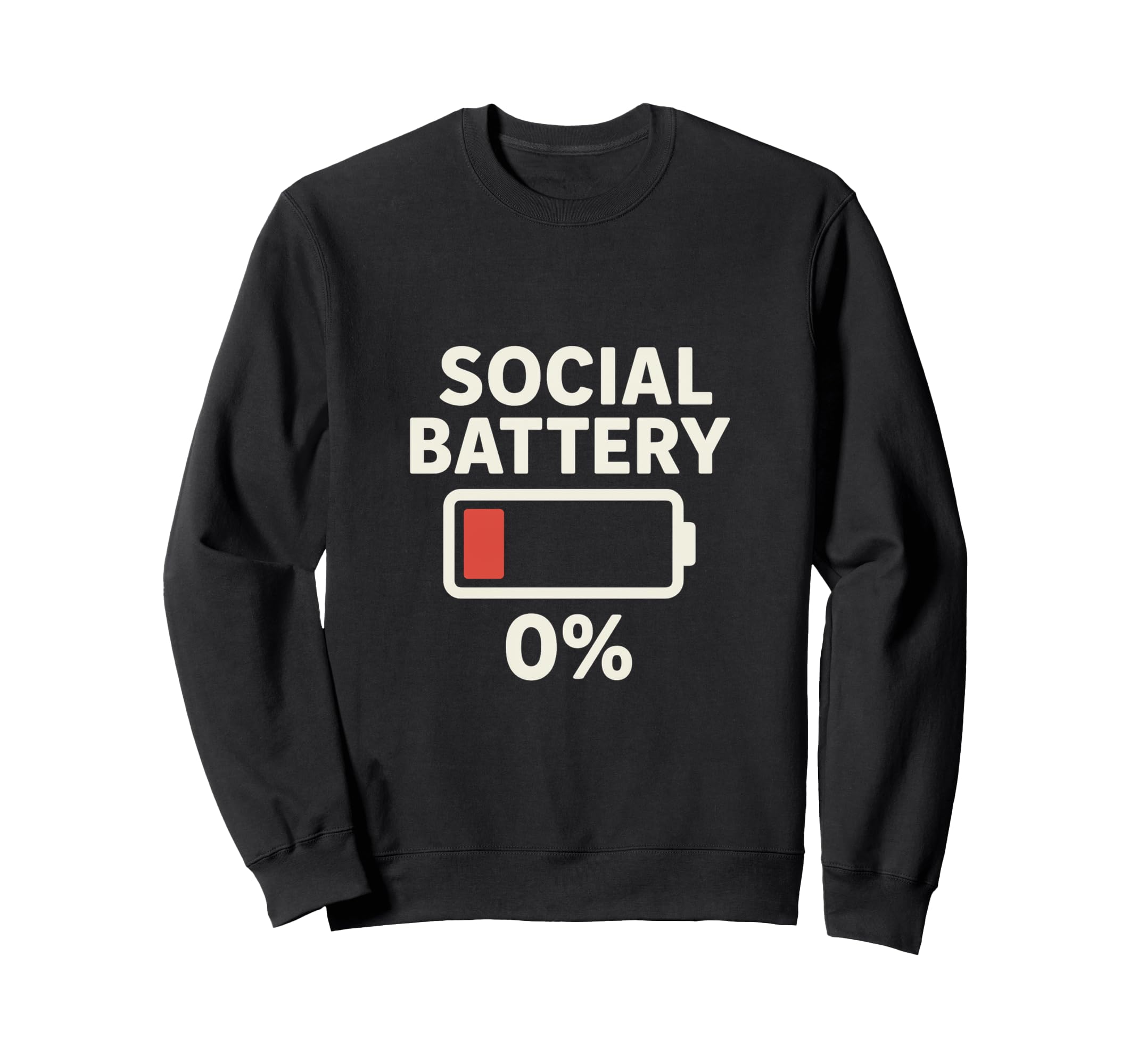 Social Battery Low Funny Introvert Sweatshirt - Novelty Apparel for Adults - T-Shirt, Sweatshirt, Hoodie