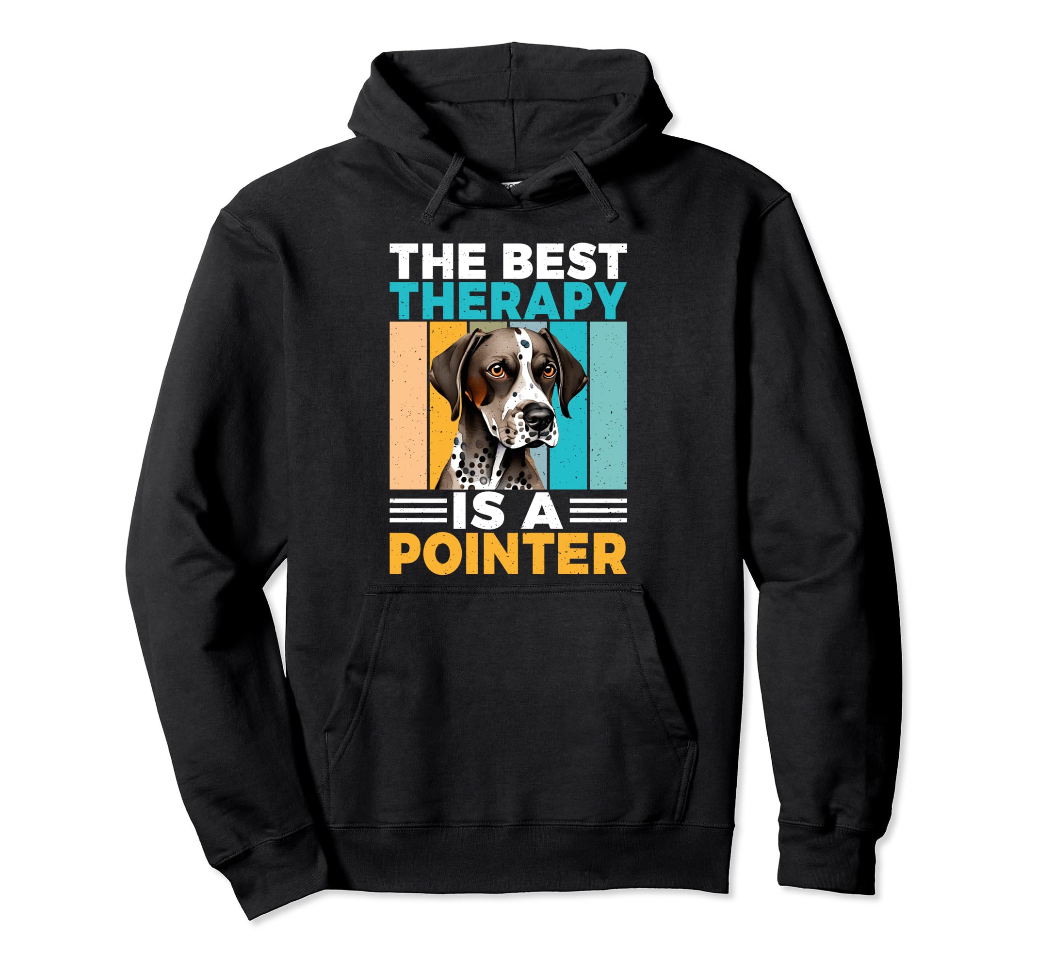 Best Therapy Is Pointer Dog Hoodie - Aesthetic Graphic Unisex - T-Shirt, Sweatshirt, Hoodie