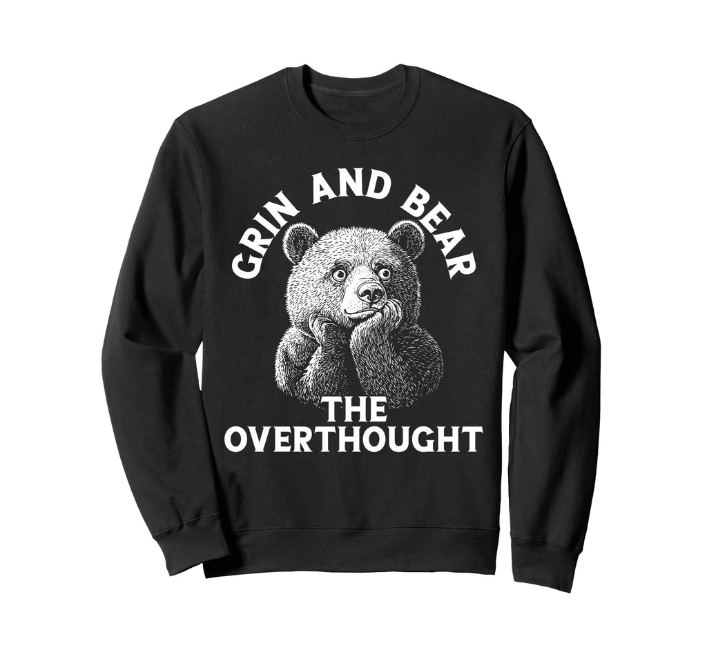 Funny Bear Overthinkers And Sweatshirt - Casual Everyday Wear Men Women - T-Shirt, Sweatshirt, Hoodie