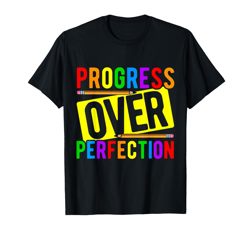 Progress Over Perfection T-Shirt - Novelty Apparel Men Women - T-Shirt, Sweatshirt, Hoodie