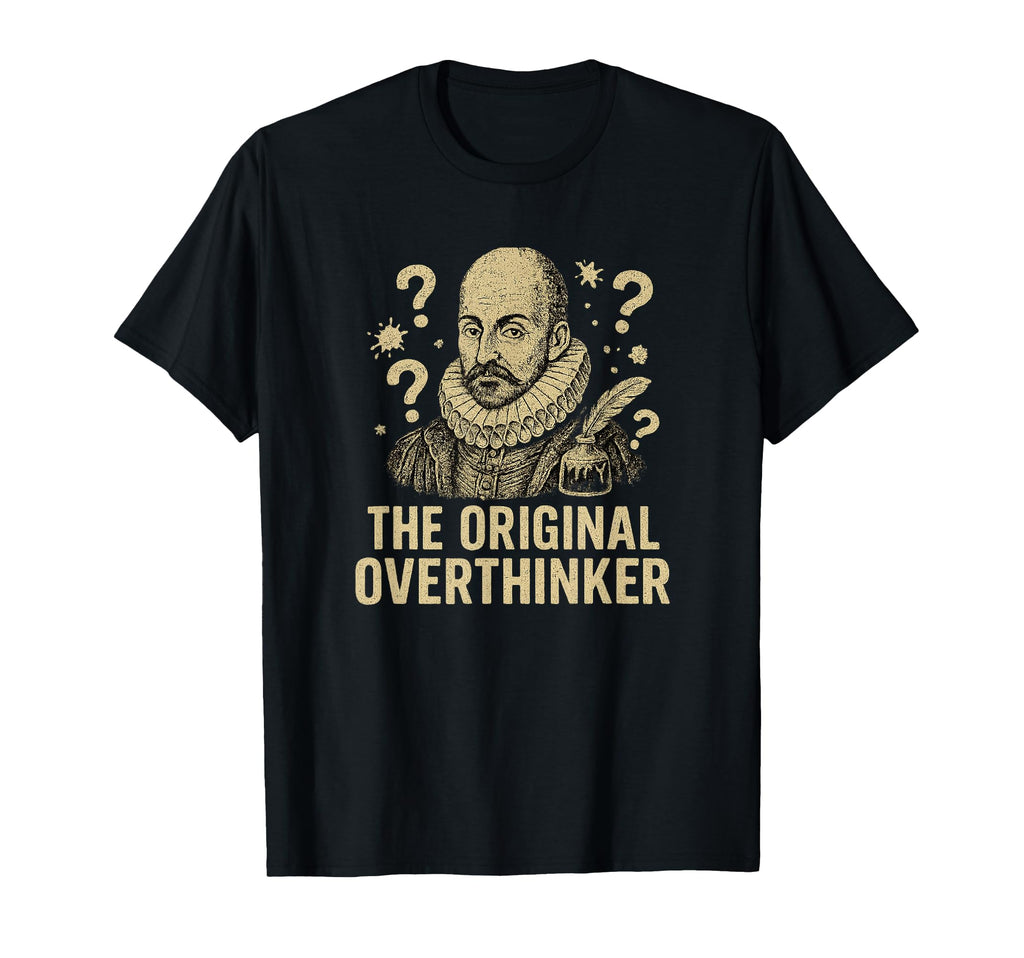 Original Overthinker Philosopher T-Shirt - Casual Everyday Wear Men Women - T-Shirt, Sweatshirt, Hoodie