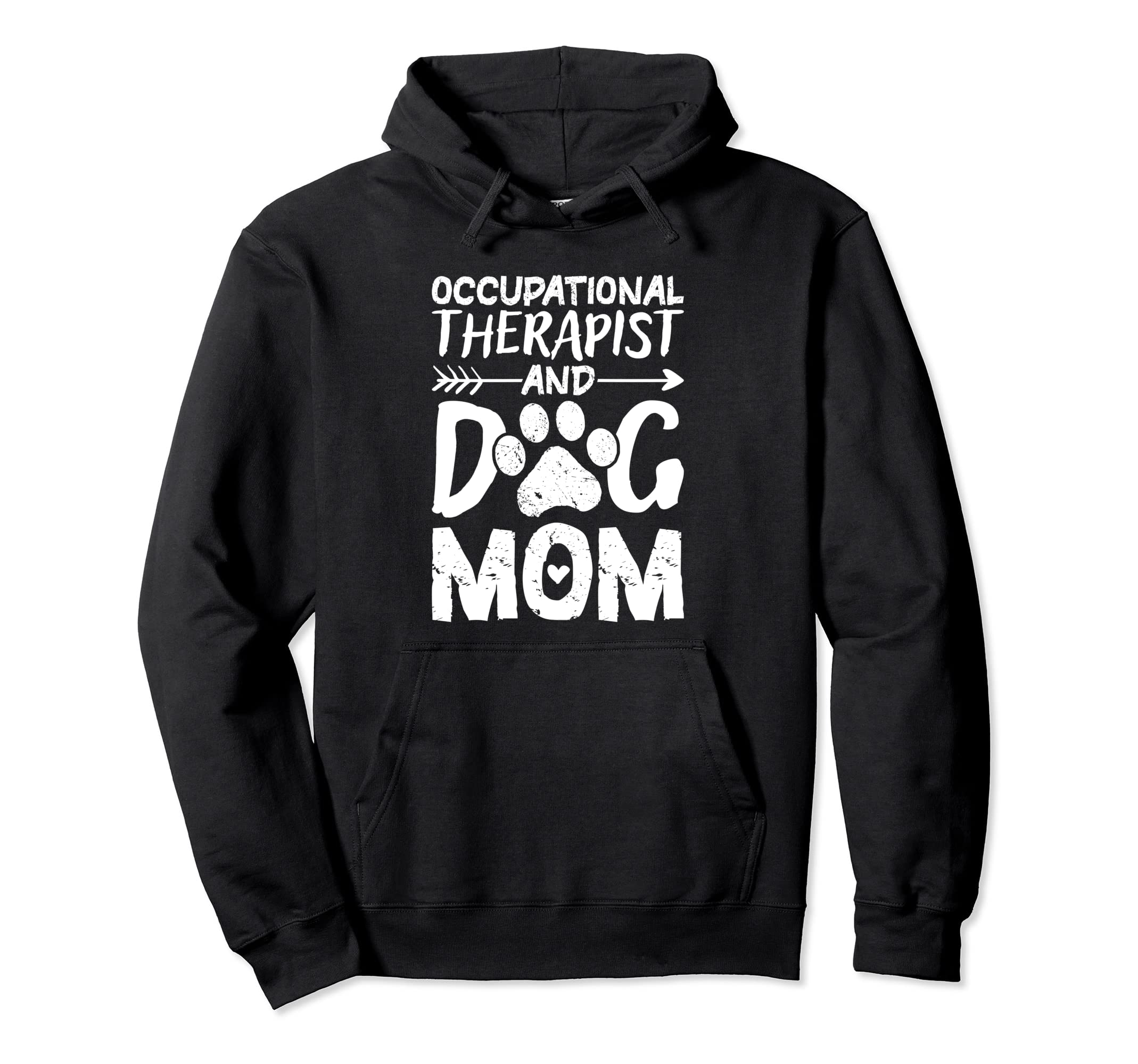 Occupational Therapist And Dog Mom Hoodie - Graphic Print for Adults - T-Shirt, Sweatshirt, Hoodie
