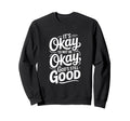 Its Okay To Not Be Okay Christian Sweatshirt - Minimalist Print Men Women - T-Shirt, Sweatshirt, Hoodie