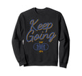 Keep Going Sweatshirt - Novelty Apparel Men Women - T-Shirt, Sweatshirt, Hoodie