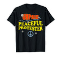 Unpaid Peaceful Protester Peace T-Shirt - Fun Novelty Design for Adults - T-Shirt, Sweatshirt, Hoodie