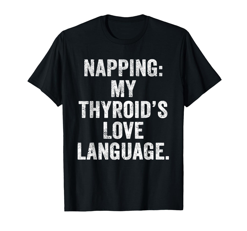 Thyroid Nap Chronic Fatigue Thyroid T-Shirt - Aesthetic Graphic Unisex - T-Shirt, Sweatshirt, Hoodie