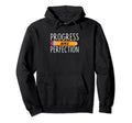 Motivational Progress Over Perfection Hoodie - Aesthetic Graphic Men Women - T-Shirt, Sweatshirt, Hoodie