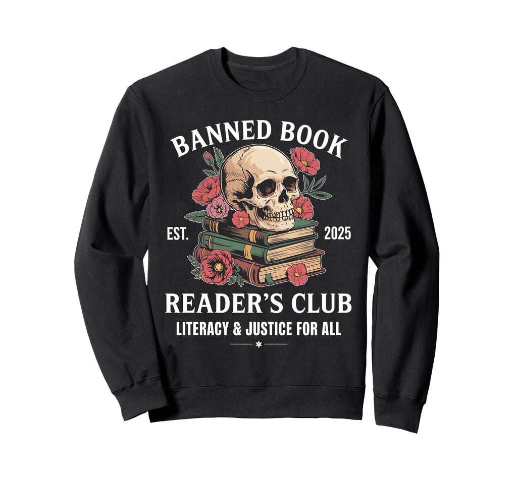 Banned Book Readers Club Literacy Sweatshirt - Casual Everyday Wear Unisex - T-Shirt, Sweatshirt, Hoodie