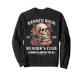 Banned Book Readers Club Literacy Sweatshirt - Casual Everyday Wear Unisex - T-Shirt, Sweatshirt, Hoodie
