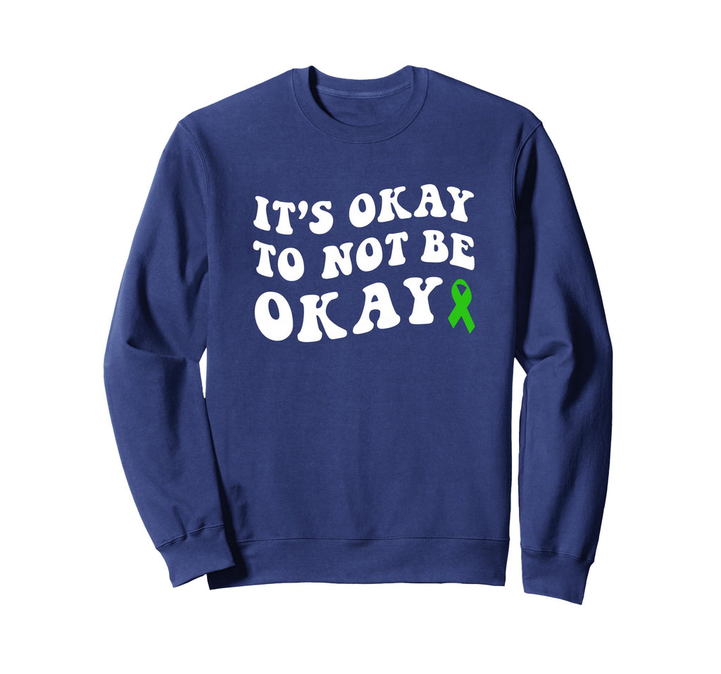 Its Okay To Not Be Okay Mental Health Sweatshirt - Graphic Print Men Women - T-Shirt, Sweatshirt, Hoodie