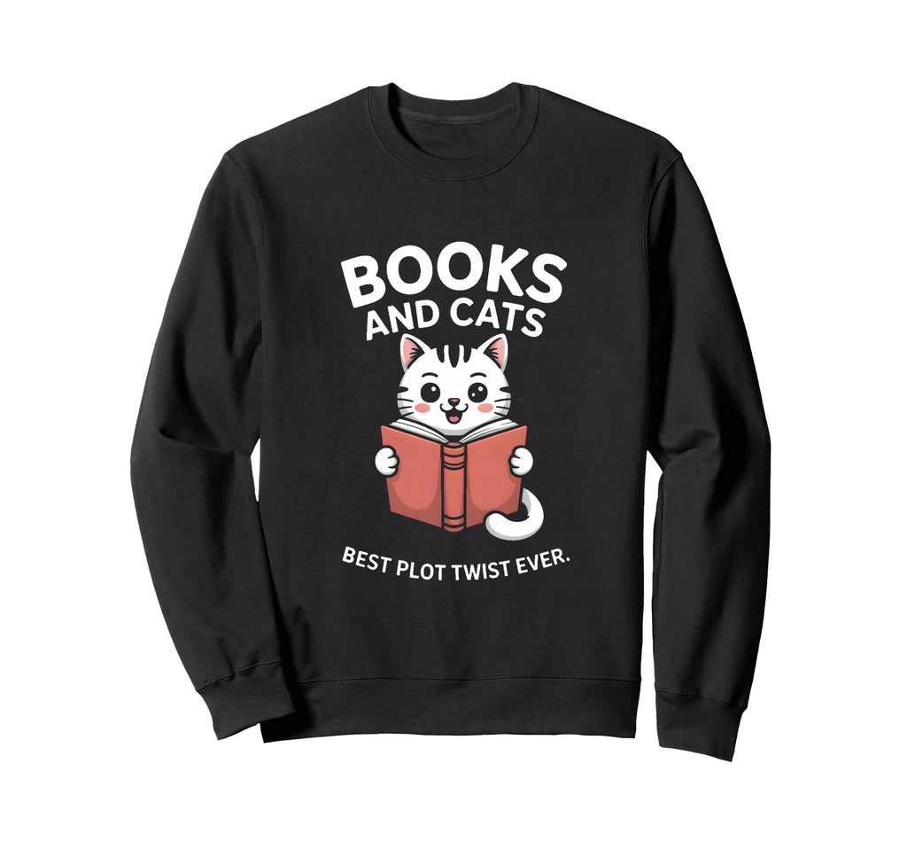 Books And Cats Best Plot Twist Ever Sweatshirt - Trendy Graphic Unisex - T-Shirt, Sweatshirt, Hoodie