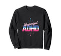 Adhd Energy Creativity Adhd Sweatshirt - Graphic Print for Adults - T-Shirt, Sweatshirt, Hoodie