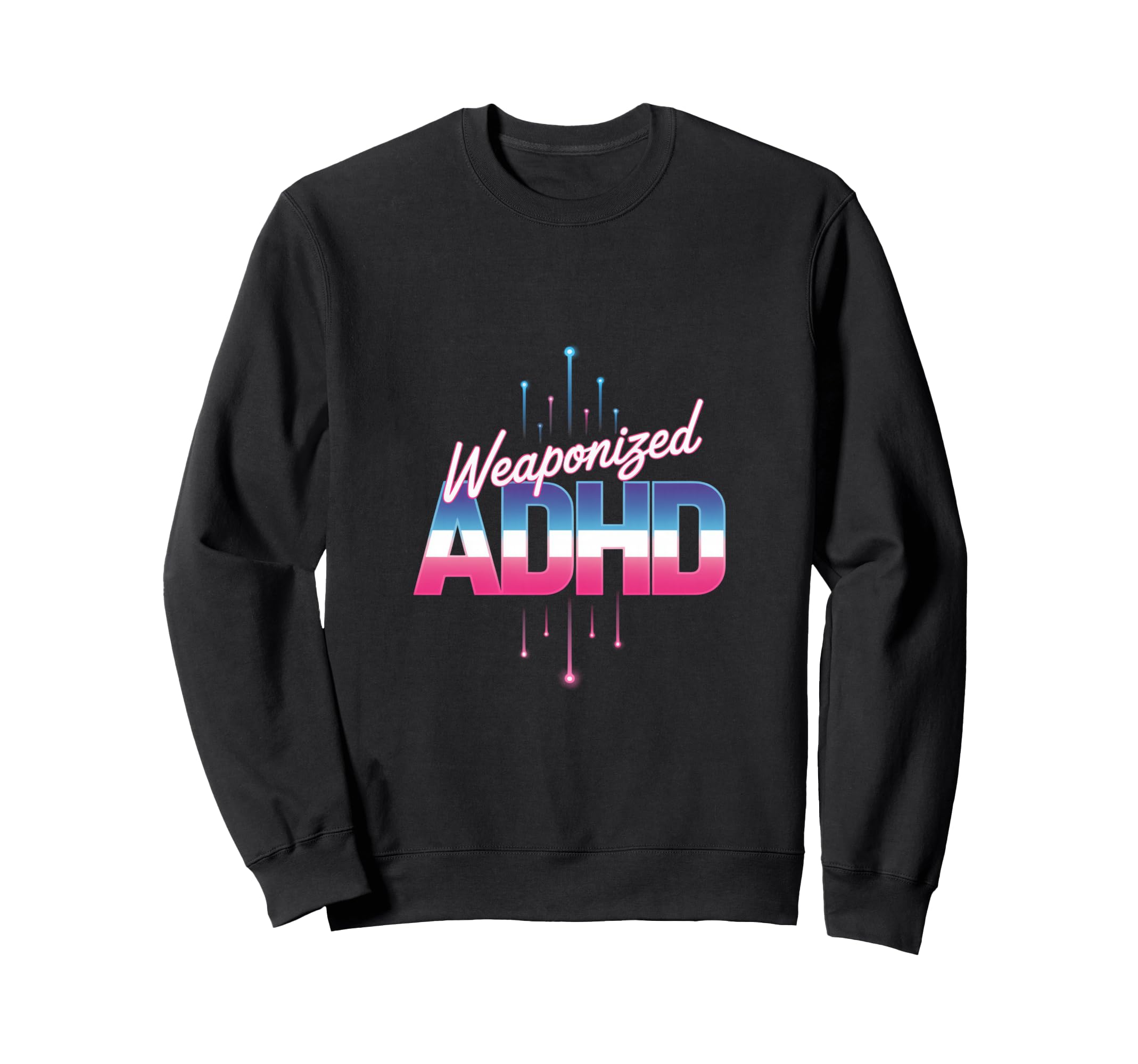 Adhd Energy Creativity Adhd Sweatshirt - Graphic Print for Adults - T-Shirt, Sweatshirt, Hoodie
