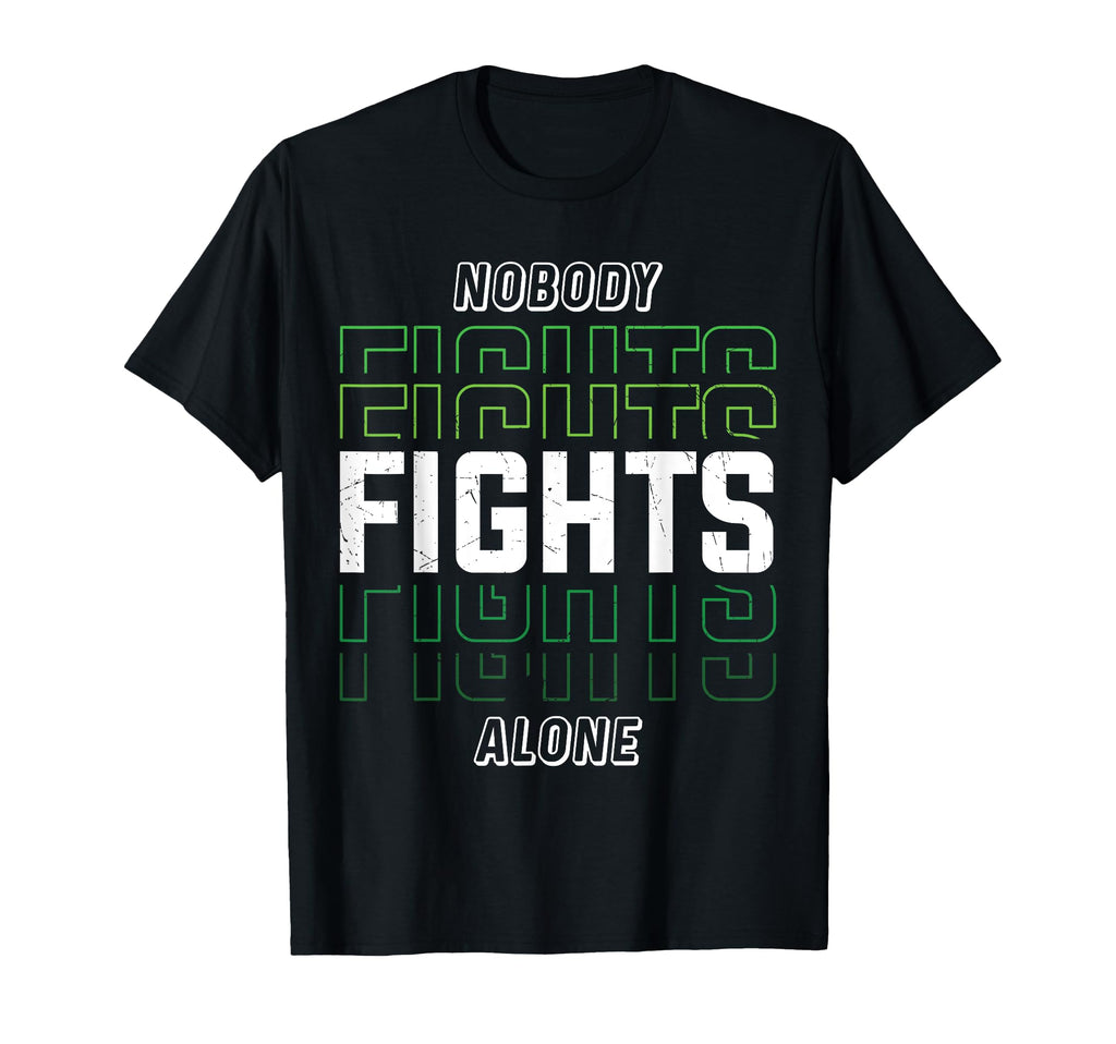 Nobody Fights Alone Green Mental Health T-Shirt - Novelty Apparel Men Women - T-Shirt, Sweatshirt, Hoodie