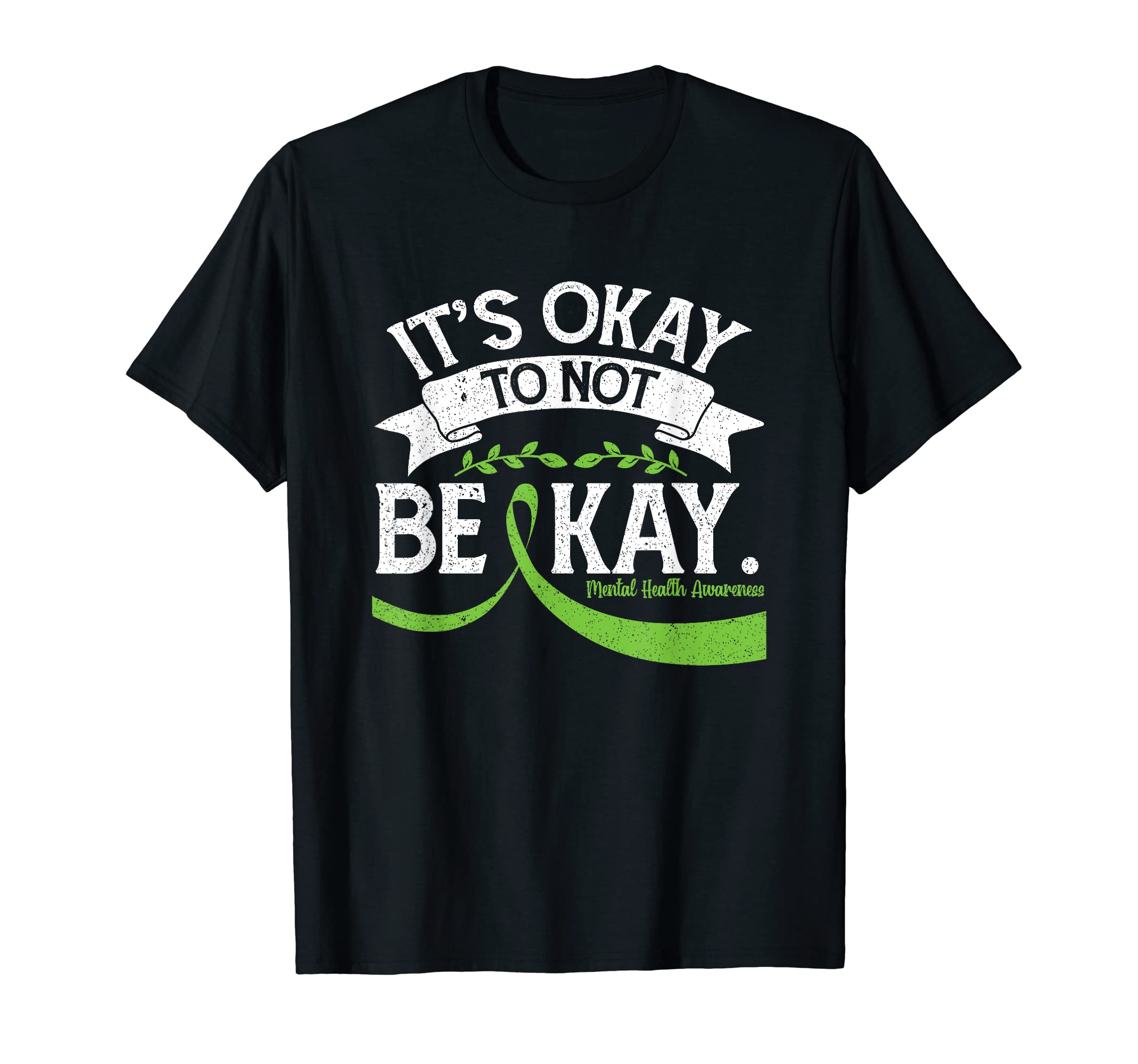 Its Okay To Not Be Okay Mental Health T-Shirt - Trendy Graphic Men Women - T-Shirt, Sweatshirt, Hoodie