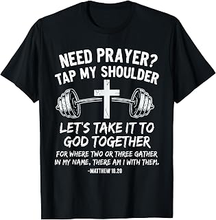 Need Prayer Tap My Shoulder Gym Workout Faith T-Shirt Unisex T-shirt, Sweatshirt, Hoodie, Long Sleeve Tee - T-Shirt, Sweatshirt, Hoodie