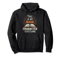 This Is My Book Character Costume Hoodie - Streetwear Style Men Women - T-Shirt, Sweatshirt, Hoodie