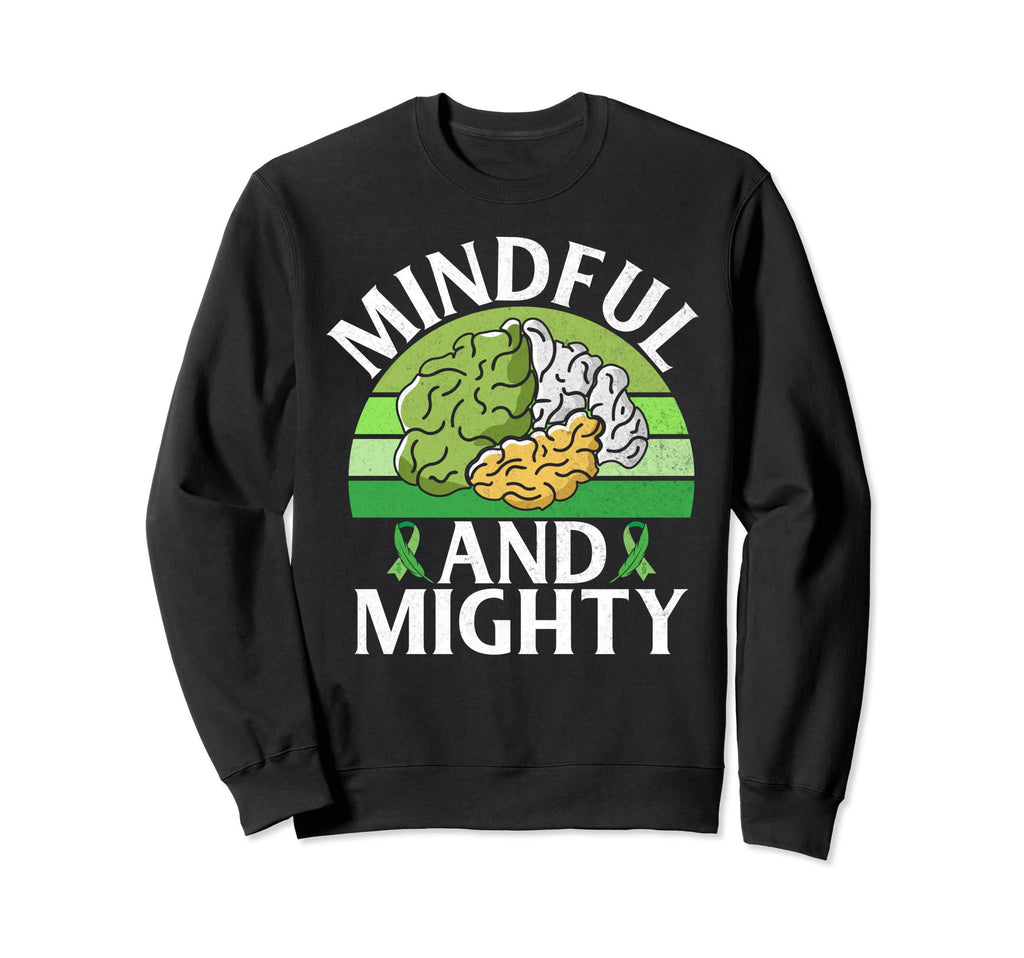 Mindful And Mighty Mental Health Sweatshirt - Unique Graphic for Adults - T-Shirt, Sweatshirt, Hoodie
