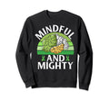 Mindful And Mighty Mental Health Sweatshirt - Unique Graphic for Adults - T-Shirt, Sweatshirt, Hoodie