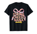 String Cheese Nana Coquette T-Shirt - Casual Everyday Wear Unisex - T-Shirt, Sweatshirt, Hoodie