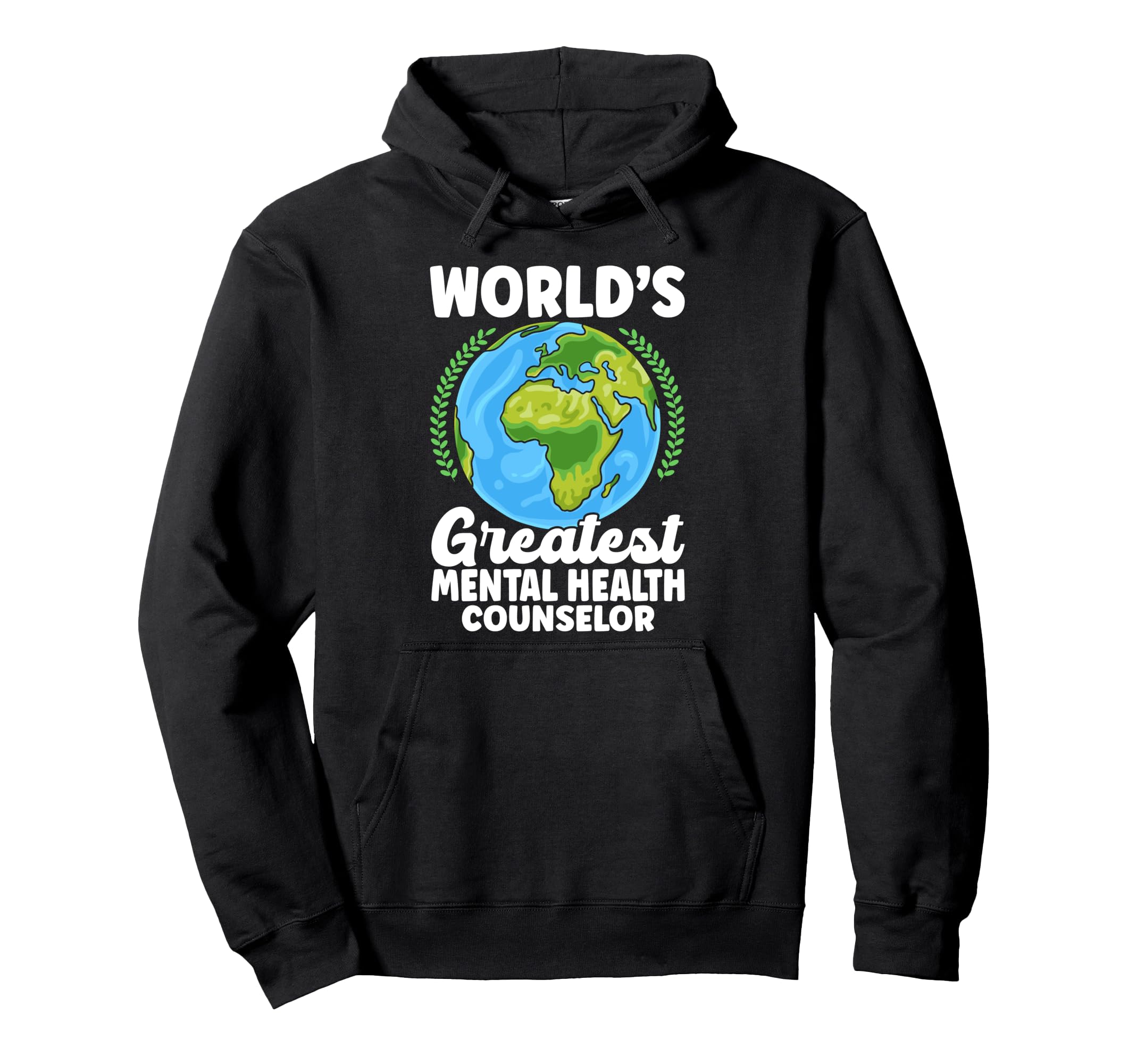 Worlds Greatest Mental Health Counselor Hoodie - Novelty Apparel Men Women - T-Shirt, Sweatshirt, Hoodie