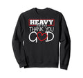 Christian Heavy Thank You God Sweatshirt - Fun Novelty Design Men Women - T-Shirt, Sweatshirt, Hoodie