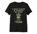 I May Have Touch Tism Autistic Pride Day T-Shirt - Trendy Graphic Unisex - T-Shirt, Sweatshirt, Hoodie