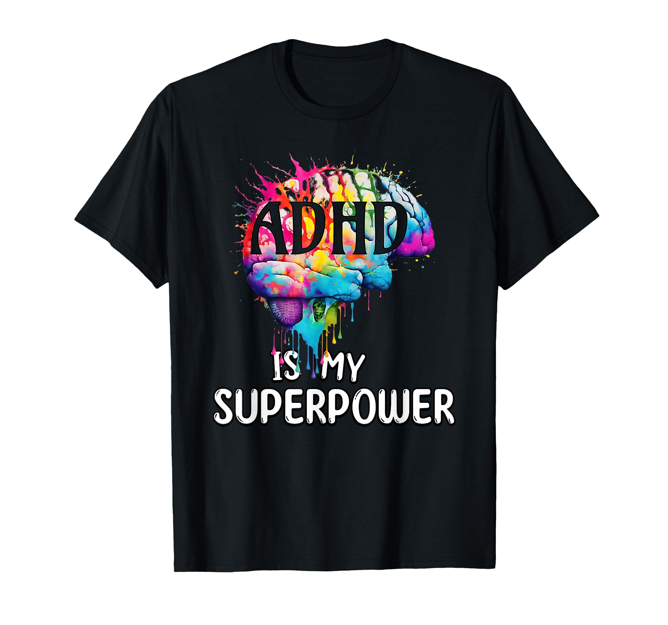 Adhd Is My Superpower Colorful Brain T-Shirt - Trendy Graphic for Adults - T-Shirt, Sweatshirt, Hoodie