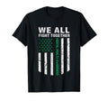 We All Fight Together Usa Flag Mental T-Shirt - Fun Novelty Design Unisex - T-Shirt, Sweatshirt, Hoodie