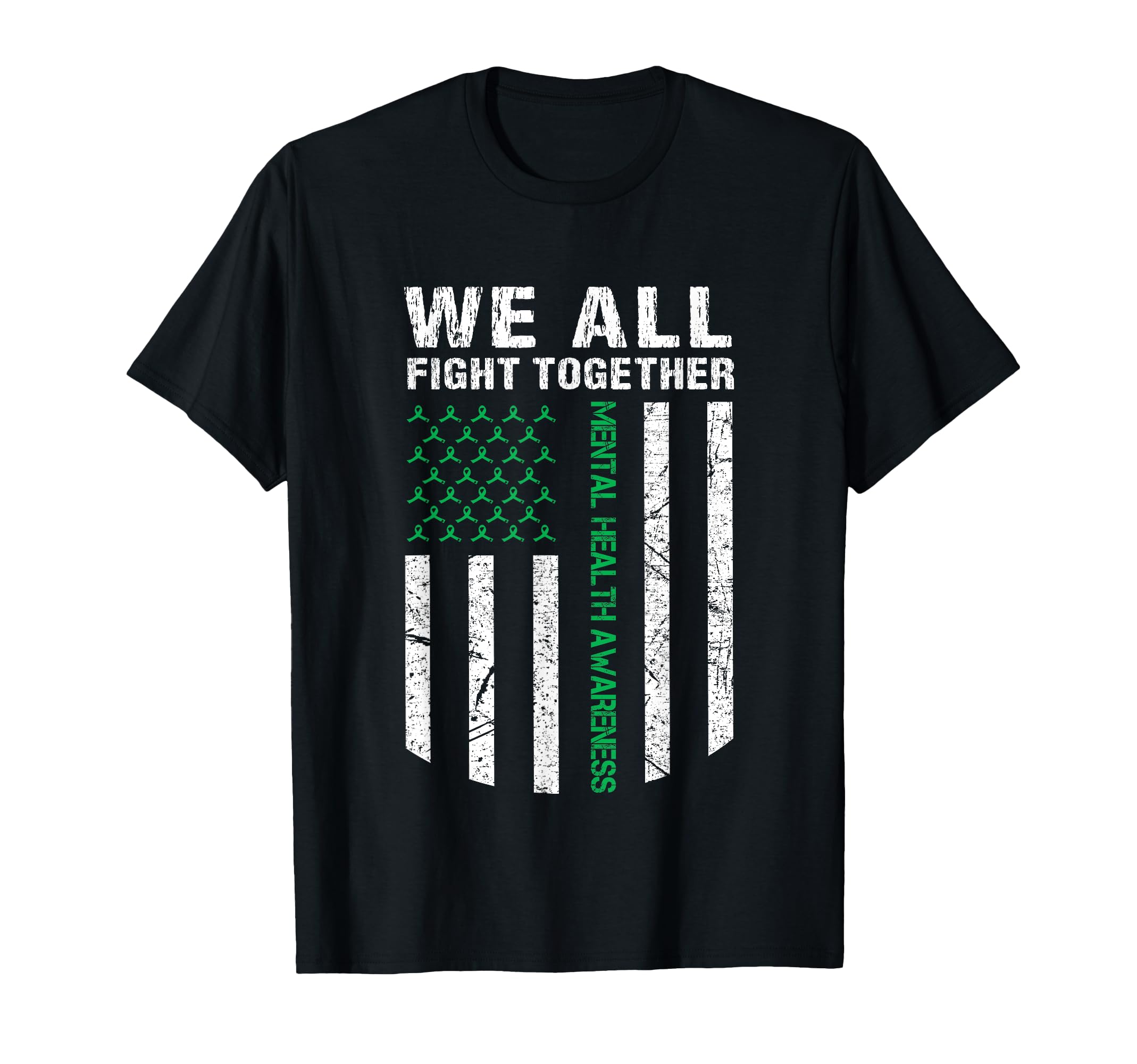We All Fight Together Usa Flag Mental T-Shirt - Fun Novelty Design Unisex - T-Shirt, Sweatshirt, Hoodie