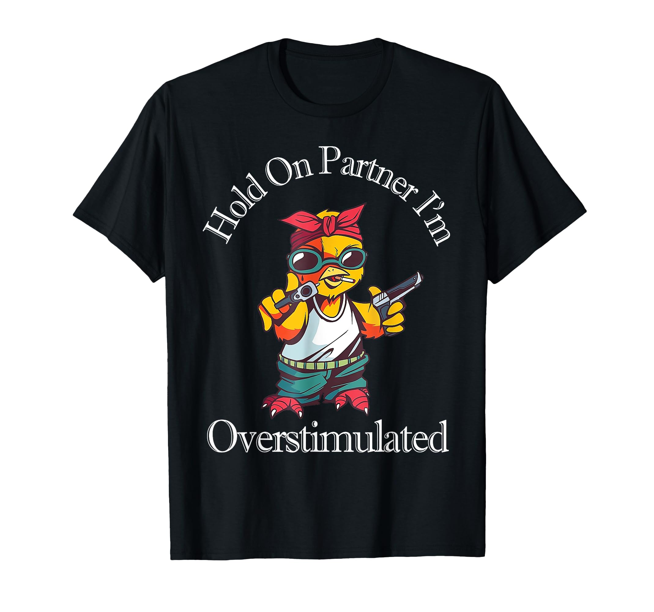 Hold Partner Im Overstimulated Funny T-Shirt - Minimalist Print for Adults - T-Shirt, Sweatshirt, Hoodie
