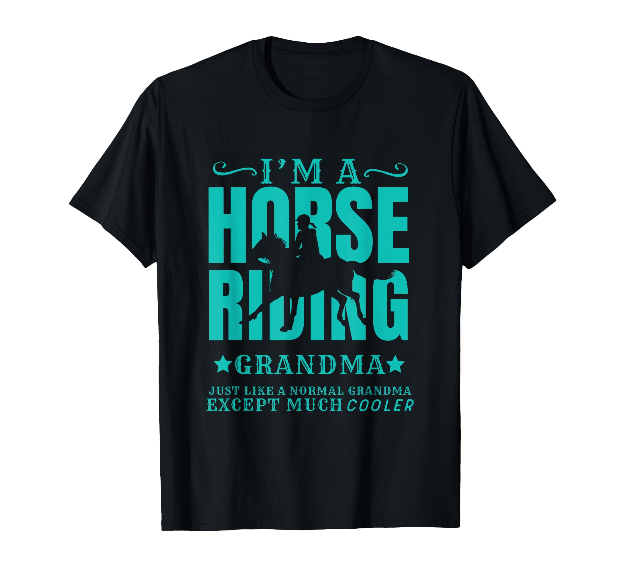 Horse Horseback Riding Grandma Normal T-Shirt - Custom Art Print Unisex - T-Shirt, Sweatshirt, Hoodie