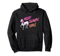 Keep Slaying Your Motto Statement Hoodie - Minimalist Print Men Women - T-Shirt, Sweatshirt, Hoodie