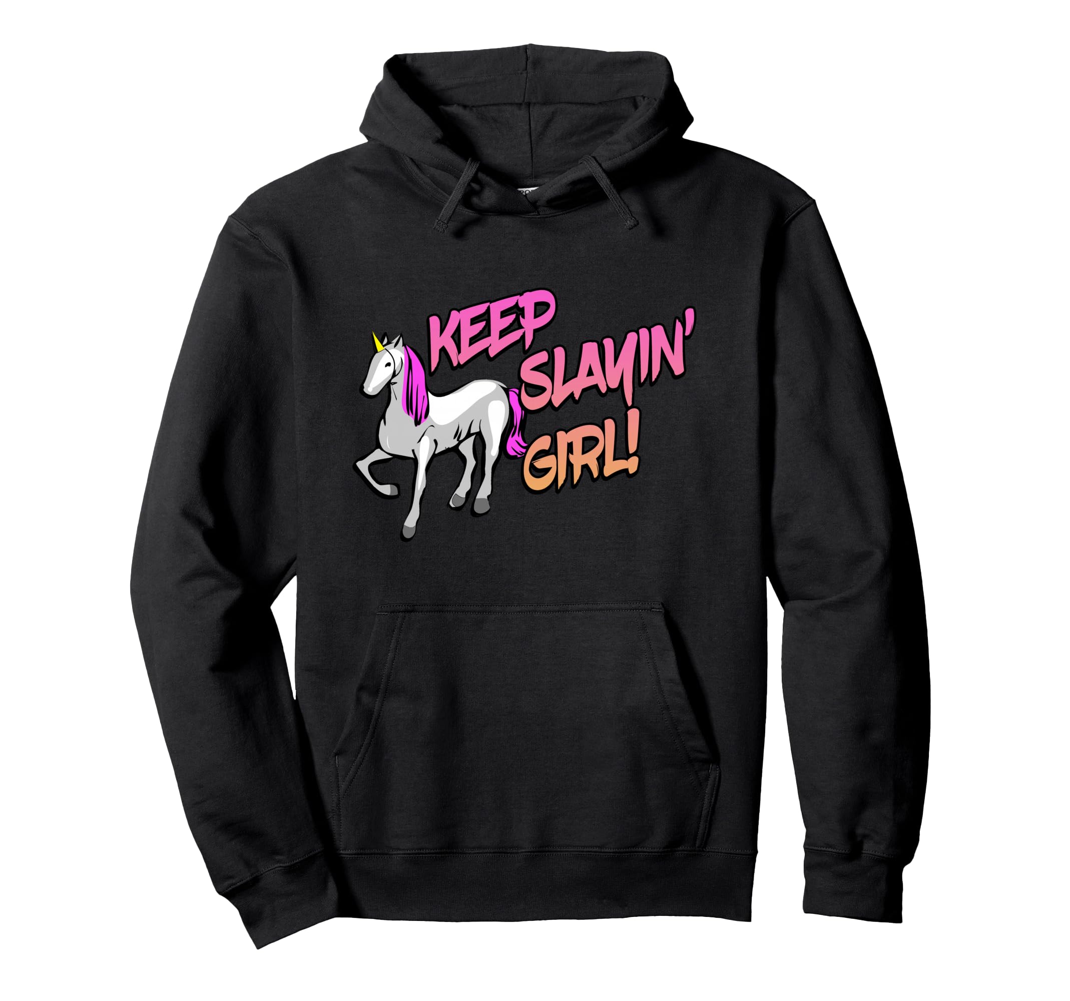Keep Slaying Your Motto Statement Hoodie - Minimalist Print Men Women - T-Shirt, Sweatshirt, Hoodie