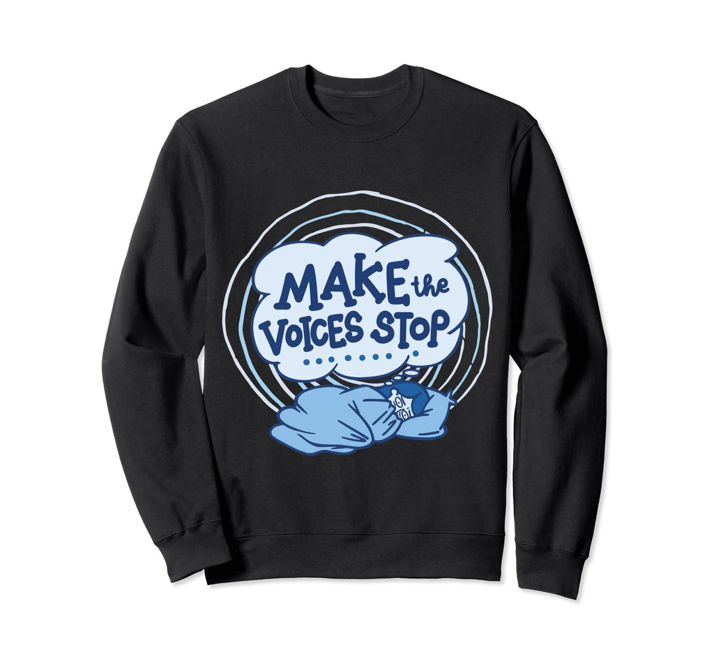Make Voices Stop Meme Culture Mental Sweatshirt - Aesthetic Graphic Unisex - T-Shirt, Sweatshirt, Hoodie