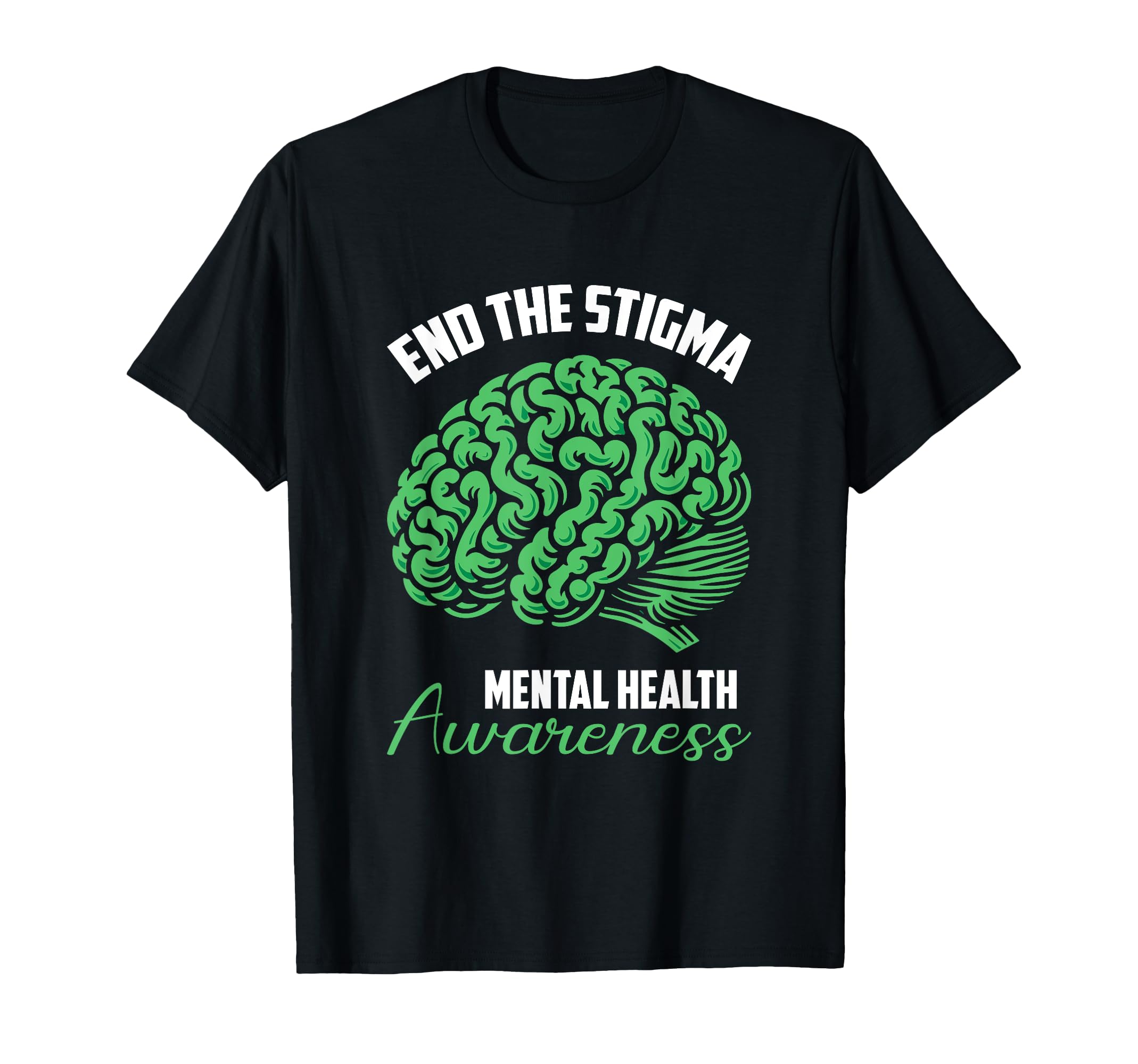 Mental Health Awareness End Stigma T-Shirt - Casual Everyday Wear Unisex - T-Shirt, Sweatshirt, Hoodie
