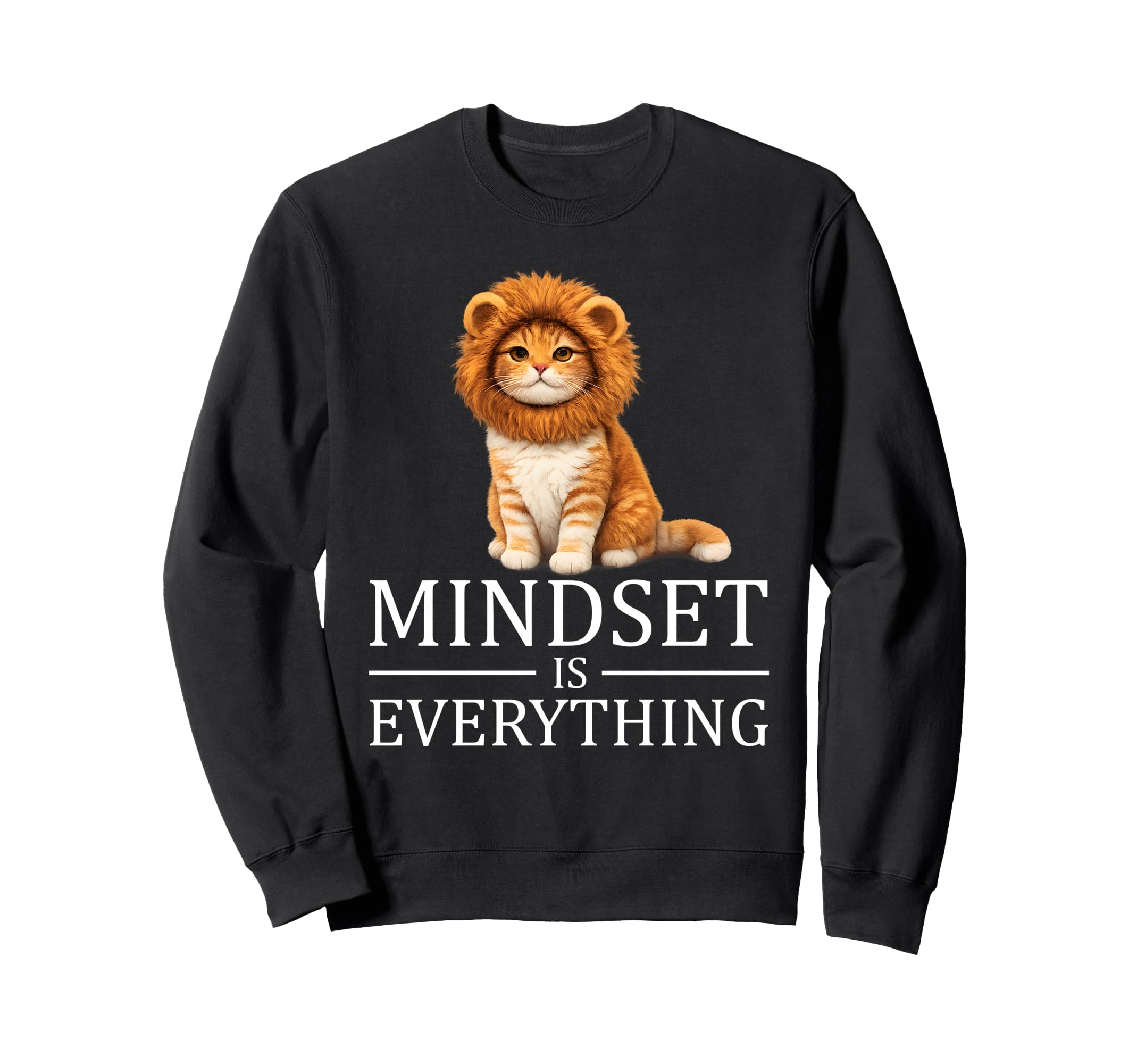 Mindset Is Everything Motivational Sweatshirt - Novelty Apparel for Adults - T-Shirt, Sweatshirt, Hoodie