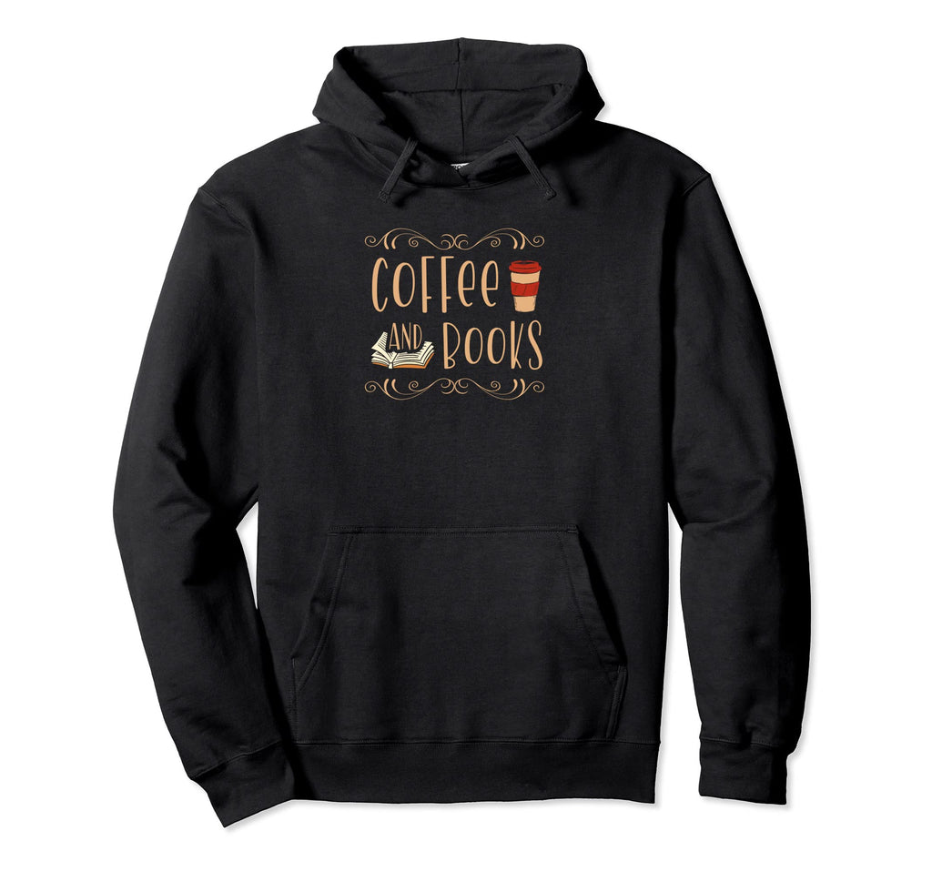 Coffee And Books Caffeine Drinker Hoodie - Novelty Apparel Unisex - T-Shirt, Sweatshirt, Hoodie