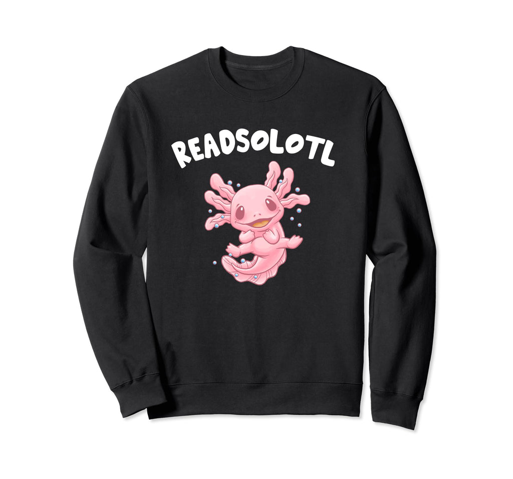Readsolotl Axolotl Bookworm Sweatshirt - Fun Novelty Design Unisex - T-Shirt, Sweatshirt, Hoodie