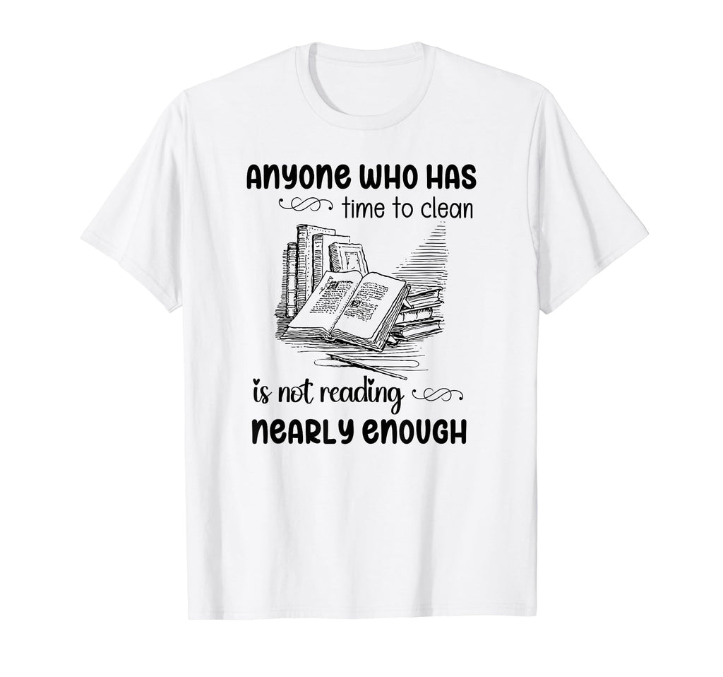 Book And Reading Lovers Quotes Anyone T-Shirt - Fun Novelty Design Unisex - T-Shirt, Sweatshirt, Hoodie
