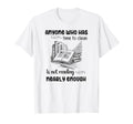 Book And Reading Lovers Quotes Anyone T-Shirt - Fun Novelty Design Unisex - T-Shirt, Sweatshirt, Hoodie