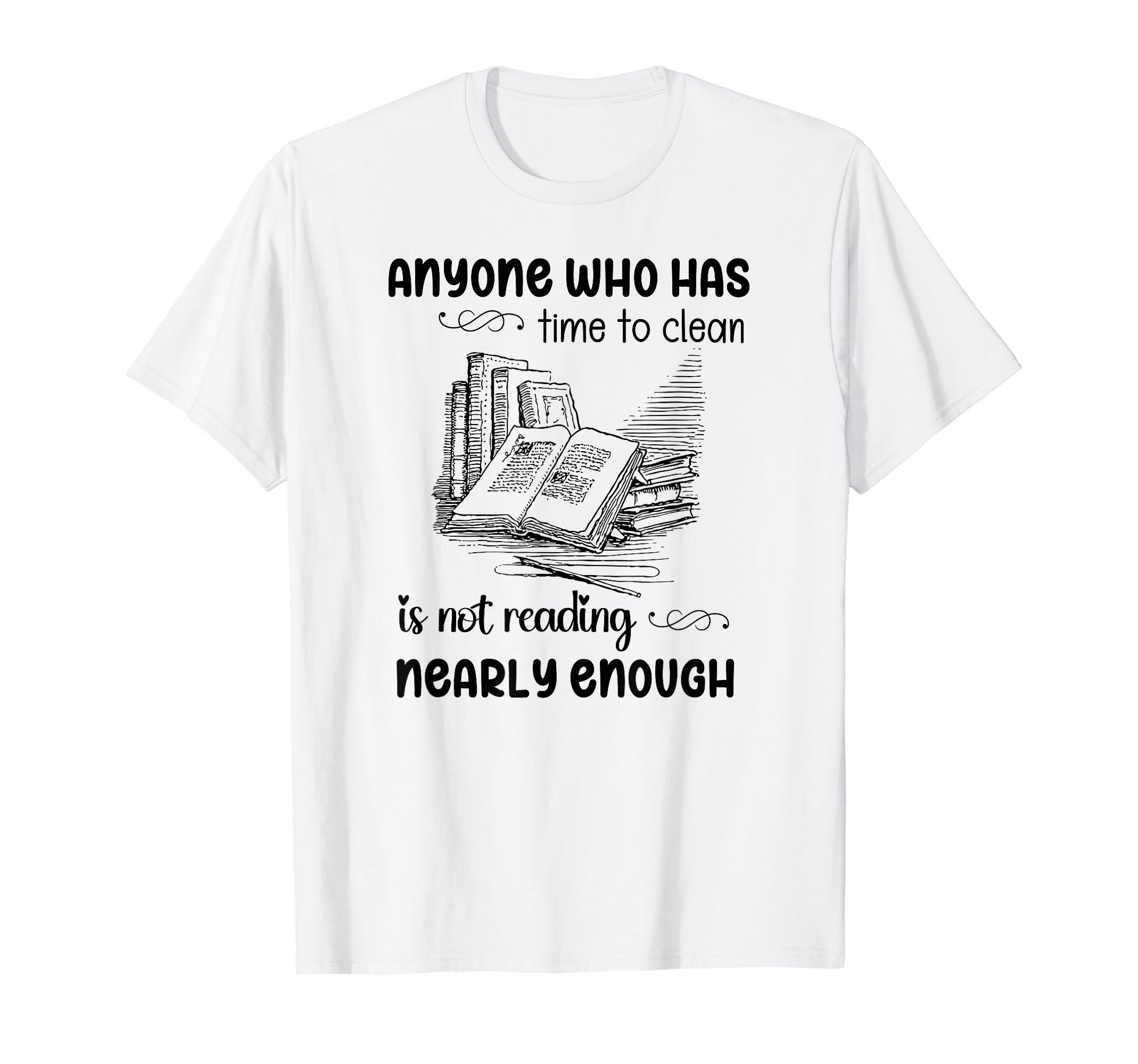 Book And Reading Lovers Quotes Anyone T-Shirt - Fun Novelty Design Unisex - T-Shirt, Sweatshirt, Hoodie