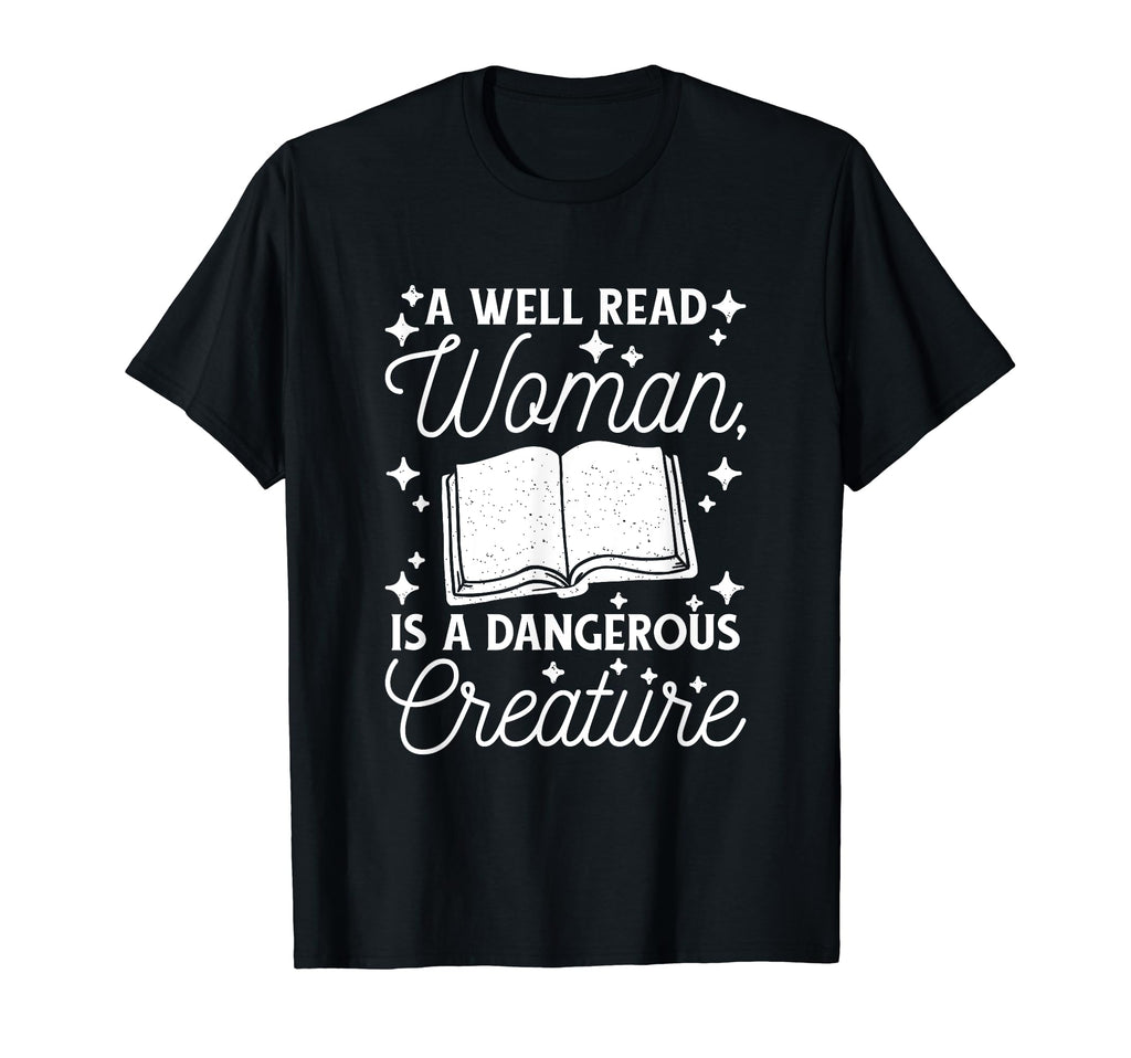 Well Read Is Dangerous Creature T-Shirt - Fun Novelty Design for Adults - T-Shirt, Sweatshirt, Hoodie
